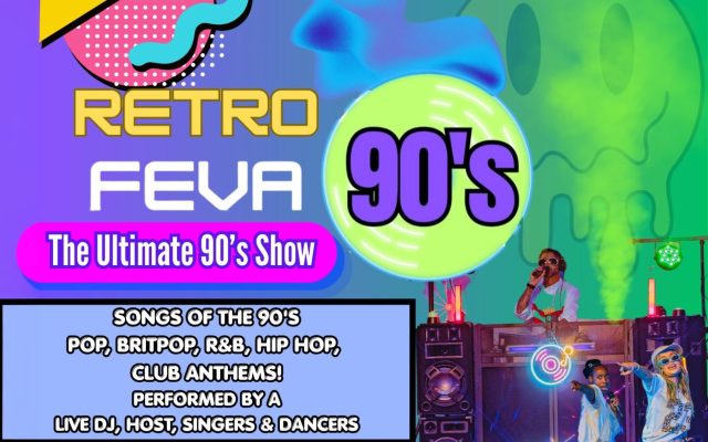 Retro Feva 90’s – The Ultimate 90’s Show