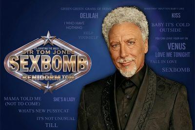 Sexbomb - Celebrating the Music of Sir Tom Jones